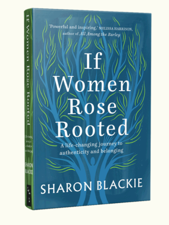 If Women Rose Rooted by Sharon Blackie